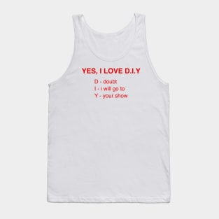 YES, I LOVE D.I.Y Tank Top